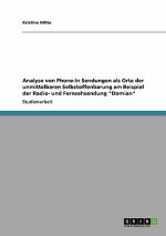 Analyse von Phone-In Sendungen als Orte der unmittelbaren Selbstoffenbarung am Beispiel der Radio- und Fernsehsendung Domian