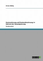 Kostenplanung und Kostenabrechnung im Rahmen der Gesamtplanung