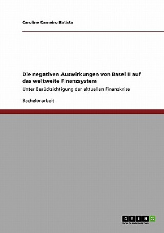 negativen Auswirkungen von Basel II auf das weltweite Finanzsystem