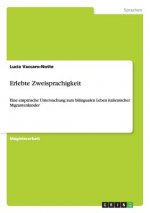 Erlebte Zweisprachigkeit. Eine empirische Untersuchung zum bilingualen Leben italienischer Migrantenkinder