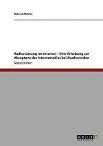 Radionutzung im Internet - Eine Erhebung zur Akzeptanz des Internetradios bei Studierenden