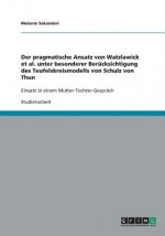 Der pragmatische Ansatz von Watzlawick et al. unter besonderer Berücksichtigung des Teufelskreismodells von Schulz von Thun