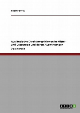 Auslandische Direktinvestitionen in Mittel- und Osteuropa und deren Auswirkungen
