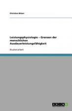Leistungsphysiologie - Grenzen der menschlichen Ausdauerleistungsfahigkeit