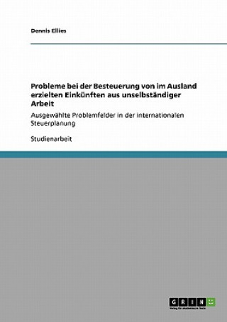 Probleme bei der Besteuerung von im Ausland erzielten Einkunften aus unselbstandiger Arbeit