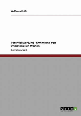 Patentbewertung - Ermittlung von immateriellen Werten