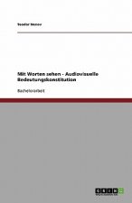 Mit Worten sehen - Audiovisuelle Bedeutungskonstitution