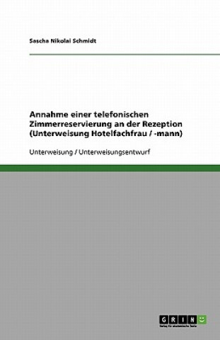 Annahme einer telefonischen Zimmerreservierung an der Rezeption (Unterweisung Hotelfachfrau / -mann)