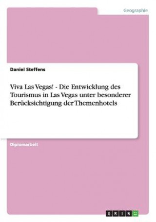 Viva Las Vegas! Die Entwicklung des Tourismus in Las Vegas