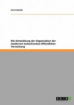 Die Entwicklung der Organisation der modernen tschechischen öffentlichen Verwaltung