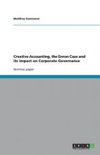 Creative Accounting, the Enron Case and Its Impact on Corporate Governance