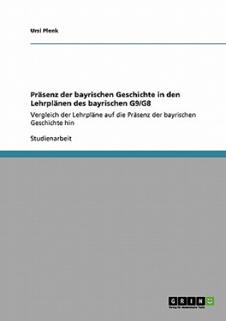 Prasenz der bayrischen Geschichte in den Lehrplanen des bayrischen G9/G8