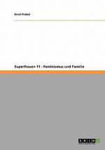 Superfrauen 11 - Feminismus und Familie