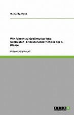 Wir fahren zu Grossmutter und Grossvater - Literaturunterricht in der 3. Klasse