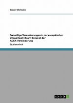 Freiwillige Vereinbarungen in der europaischen Umweltpolitik am Beispiel der ACEA-Vereinbarung