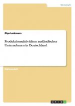 Produktionsaktivitaten auslandischer Unternehmen in Deutschland
