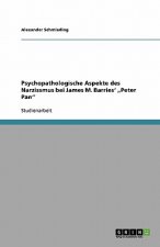 Psychopathologische Aspekte des Narzissmus bei James M. Barries' 