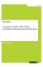 maestra tra 800 e 900 in Italia nell'ambito dell'emancipazione della donna