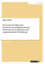 Personalcontrolling und Personalcontrollinginstrumente. Dimensionen, Funktionen und organisatorische Einbindung