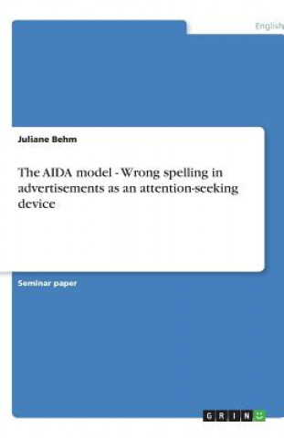 The AIDA model - Wrong spelling in advertisements as an attention-seeking device