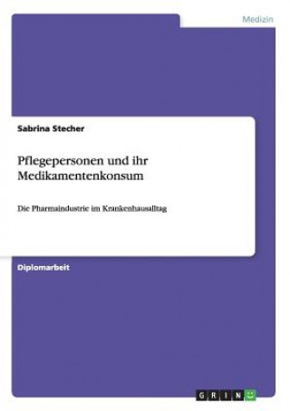 Pflegepersonen und ihr Medikamentenkonsum