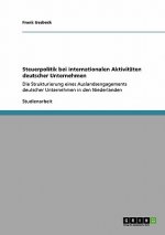 Steuerpolitik bei internationalen Aktivitaten deutscher Unternehmen