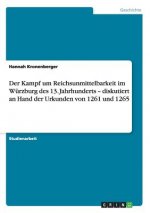 Kampf um Reichsunmittelbarkeit im Wurzburg des 13. Jahrhunderts - diskutiert an Hand der Urkunden von 1261 und 1265