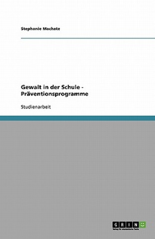 Gewalt in der Schule - Praventionsprogramme