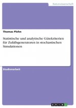 Statistische und analytische Gutekriterien fur Zufallsgeneratoren in stochastischen Simulationen