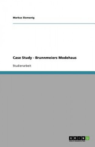 Case Study - Brunnmeiers Modehaus