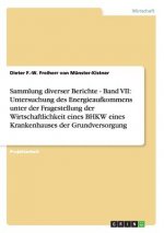 Sammlung diverser Berichte -  Band VII: Untersuchung des Energieaufkommens unter der Fragestellung der Wirtschaftlichkeit eines BHKW eines Krankenhaus