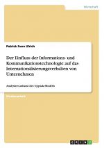 Einfluss Der Informations- Und Kommunikationstechnologie Auf Das Internationalisierungsverhalten Von Unternehmen