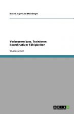 Verbessern bzw. Trainieren koordinativer Fahigkeiten
