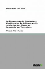 Aufl sungsantrag Des Arbeitgebers - Wegfallen Einer Die Aufl sung an Sich Rechtfertigenden St rung Bei Ausscheiden Von Vorgesetzten