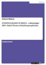 EVIDENCE-BASED NURSING  -  vollständiger EBN- Zirkel Thema: Dekubitusprophylaxe