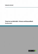 Theorien zu Aktivitat - Fitness und Gesundheit