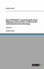 Das 4 CID Modell - Anwendung fur einen Bildungswissenschaftler im Bereich der institutionalisierten Beratung