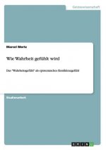 Wie Wahrheit gefühlt wird