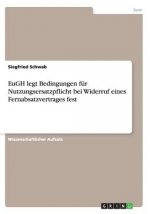 EuGH legt Bedingungen für Nutzungsersatzpflicht bei Widerruf eines Fernabsatzvertrages fest