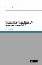 Federalists Papers - Ein Konzept Der Demokratie Im Kampf Gegen Den Politischen Extremismus?