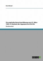 englische Garantieerklarung vom 31. Marz 1939 im Kontext der Appeasement-Politik