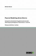 Physical Modelling driven Bionics