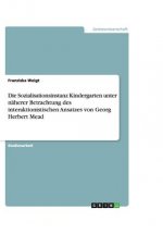 Sozialisationsinstanz Kindergarten unter naherer Betrachtung des interaktionistischen Ansatzes von Georg Herbert Mead