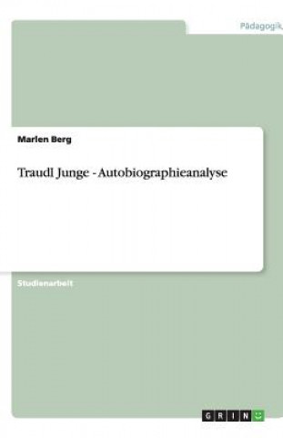 Traudl Junge - Autobiographieanalyse