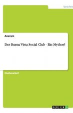 Buena Vista Social Club - Ein Mythos?