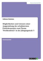 Moeglichkeiten und Grenzen einer Ausgestaltung des schulinternen Foerderkonzeptes zum Thema Problemloesen in der Jahrgangsstufe 5
