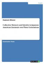 Collective Memory and Identity in Japanese American Literature over Three Generations