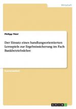 Einsatz eines handlungsorientierten Lernspiels zur Ergebnissicherung im Fach Bankbetriebslehre