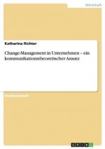 Change-Management in Unternehmen - ein kommunikationstheoretischer Ansatz