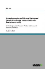 Schweigen oder Aufklarung? Tabus und Tabubruche in den neuen Medien im Deutschunterricht